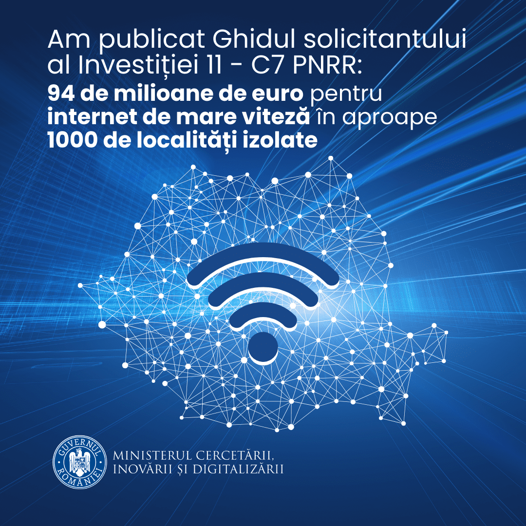 MCID a publicat Ghidul solicitantului pentru Investiția 11 - C7 PNRR: 94 de milioane de euro pentru internet de mare viteză în aproape 1000 de localități izolate